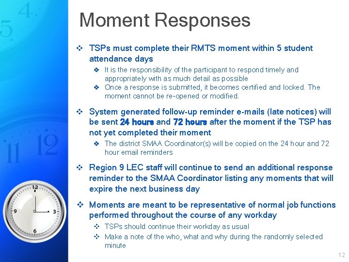 Moment Responses v TSPs must complete their RMTS moment within 5 student attendance days Moment Responses v TSPs must complete their RMTS moment within 5 student attendance days