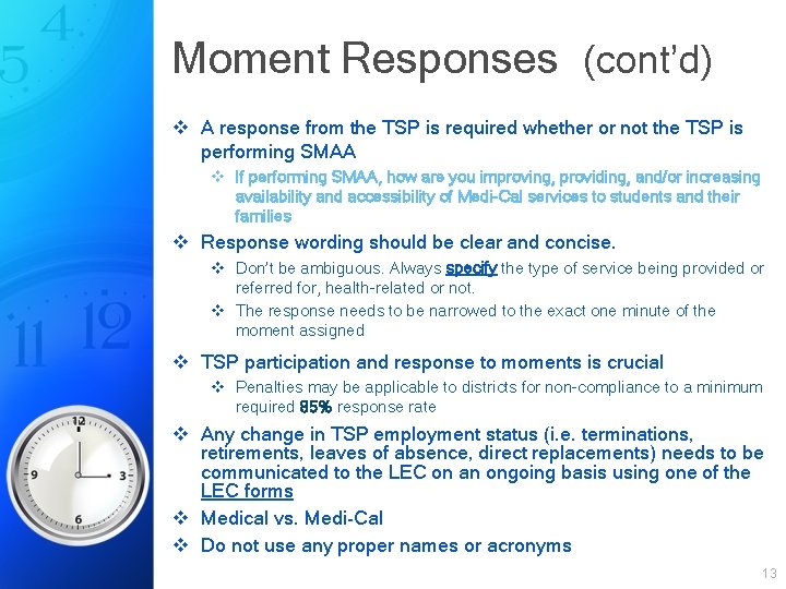 Moment Responses (cont’d) v A response from the TSP is required whether or not