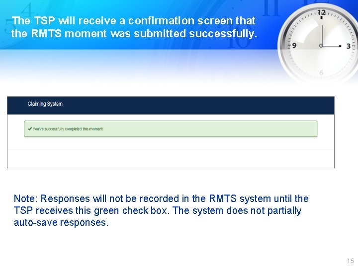 The TSP will receive a confirmation screen that the RMTS moment was submitted successfully.