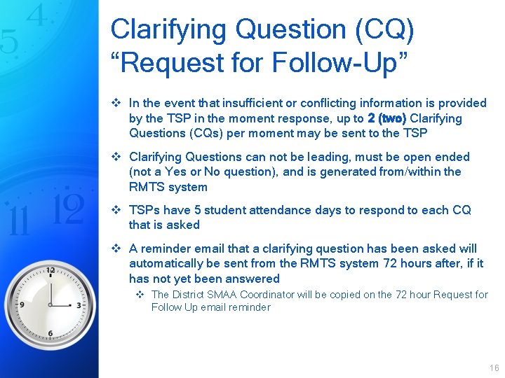 Clarifying Question (CQ) “Request for Follow-Up” v In the event that insufficient or conflicting