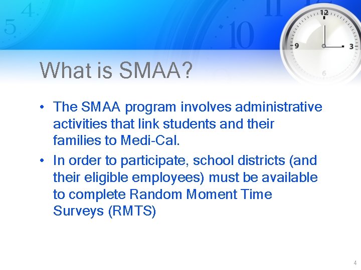 What is SMAA? • The SMAA program involves administrative activities that link students and