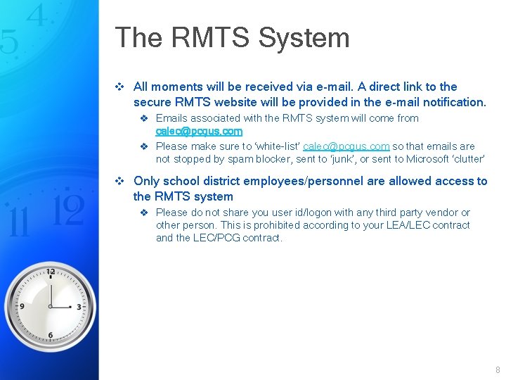 The RMTS System v All moments will be received via e-mail. A direct link