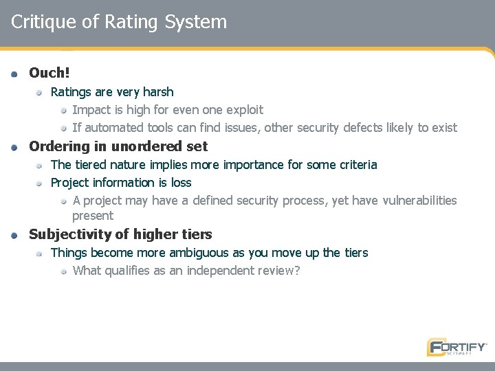 Critique of Rating System Ouch! Ratings are very harsh Impact is high for even