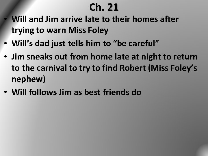 Ch. 21 • Will and Jim arrive late to their homes after trying to