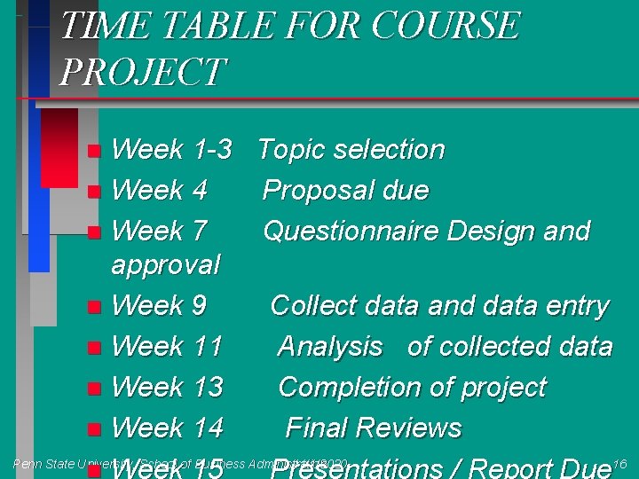 TIME TABLE FOR COURSE PROJECT Week 1 -3 Topic selection n Week 4 Proposal