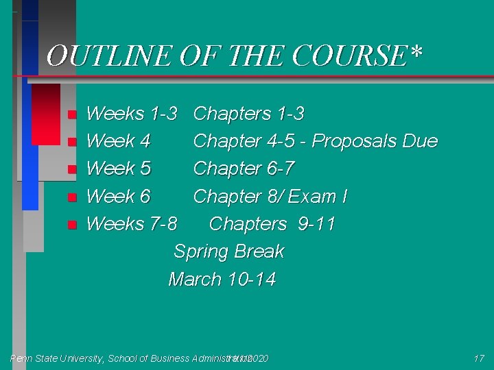 OUTLINE OF THE COURSE* n n n Weeks 1 -3 Chapters 1 -3 Week