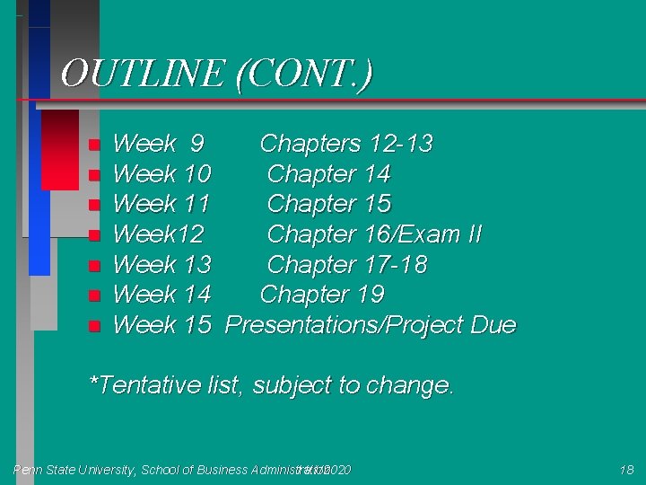 OUTLINE (CONT. ) n n n n Week 9 Chapters 12 -13 Week 10