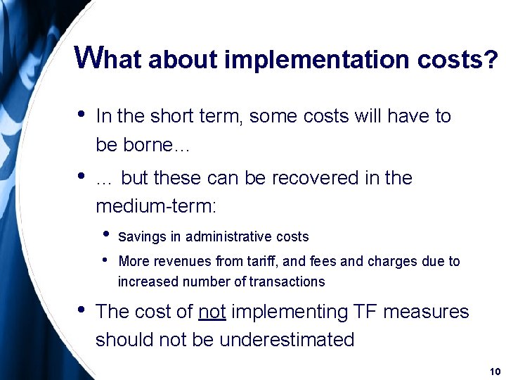 What about implementation costs? • In the short term, some costs will have to