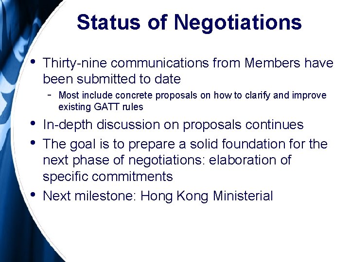 Status of Negotiations • Thirty-nine communications from Members have been submitted to date -