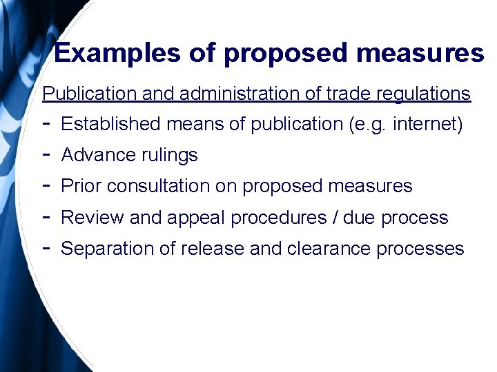 Examples of proposed measures Publication and administration of trade regulations - Established means of