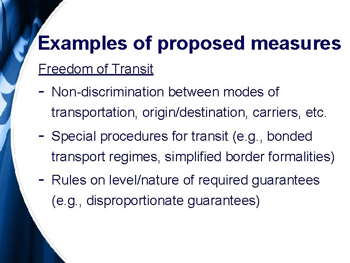 Examples of proposed measures Freedom of Transit - Non-discrimination between modes of transportation, origin/destination,