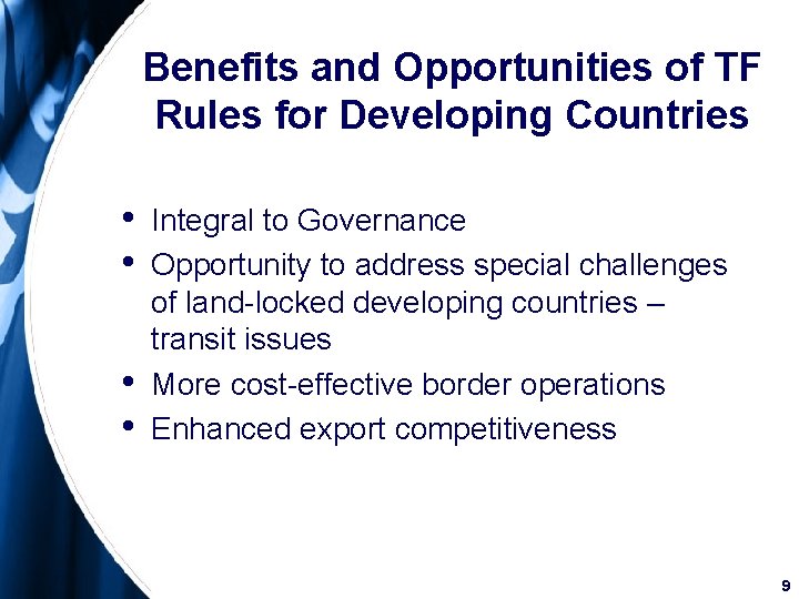 Benefits and Opportunities of TF Rules for Developing Countries • • Integral to Governance