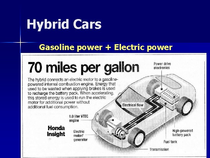 Hybrid Cars Gasoline power + Electric power 10 