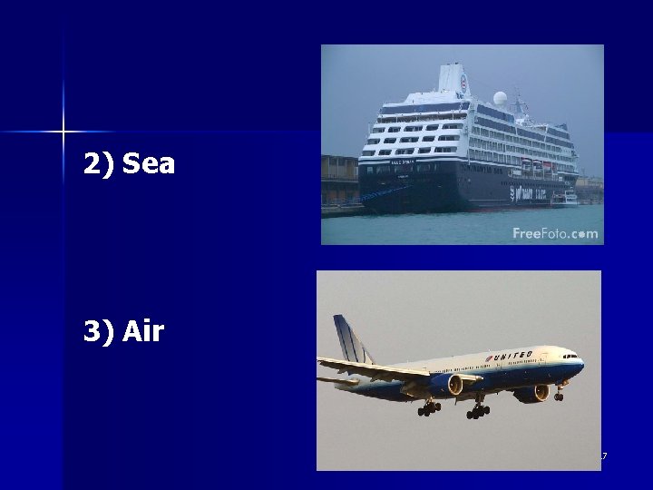 2) Sea 3) Air 17 