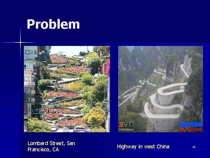 Problem Lombard Street, San Francisco, CA Highway in west China 49 