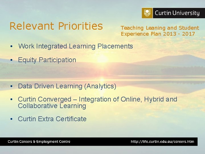 Relevant Priorities Teaching Leaning and Student Experience Plan 2013 - 2017 • Work Integrated