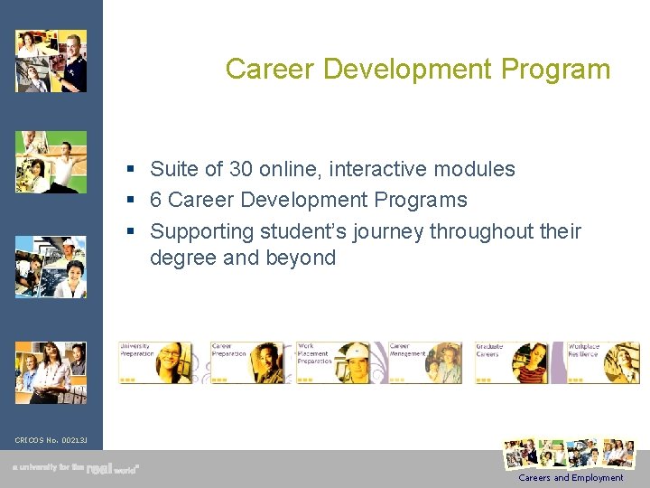 Career Development Program § Suite of 30 online, interactive modules § 6 Career Development