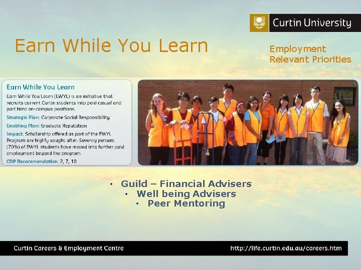 Earn While You Learn Employment Relevant Priorities • Guild – Financial Advisers • Well