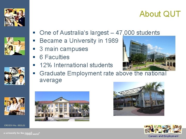 About QUT § § § One of Australia’s largest – 47, 000 students Became
