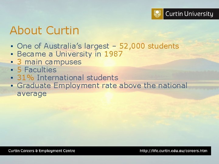 About Curtin • • • One of Australia’s largest – 52, 000 students Became