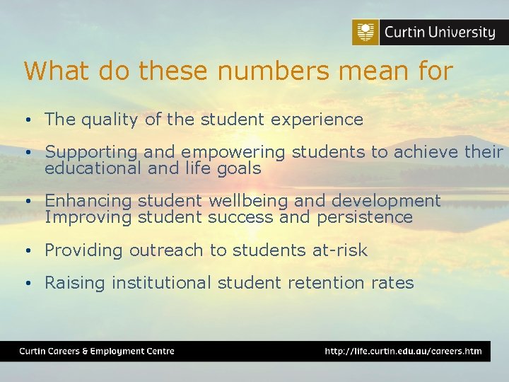 What do these numbers mean for • The quality of the student experience •