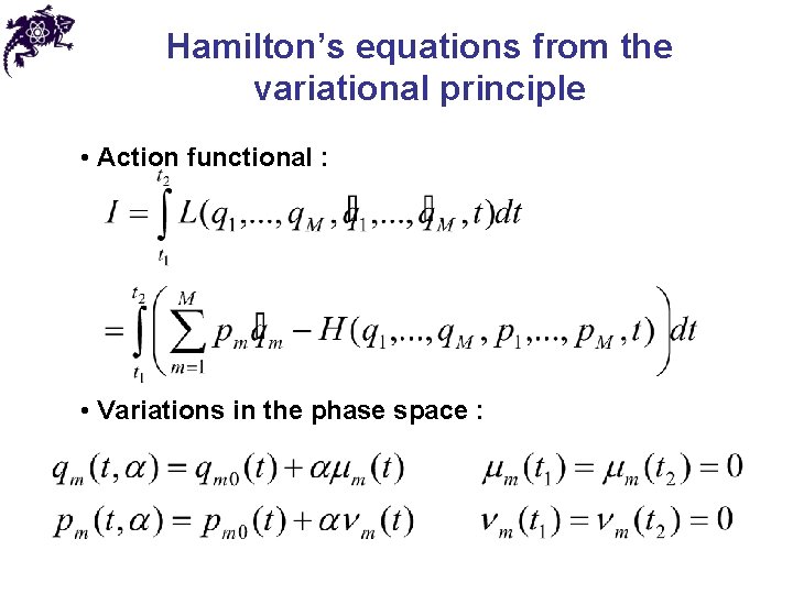 Hamilton’s equations from the variational principle • Action functional : • Variations in the