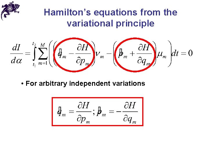 Hamilton’s equations from the variational principle • For arbitrary independent variations 