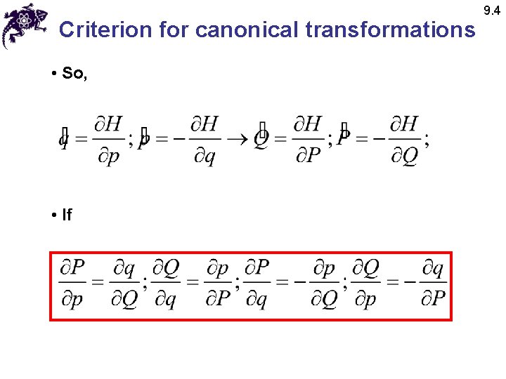 Criterion for canonical transformations • So, • If 9. 4 