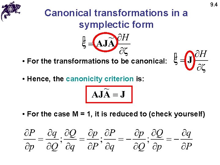 Canonical transformations in a symplectic form • For the transformations to be canonical: •