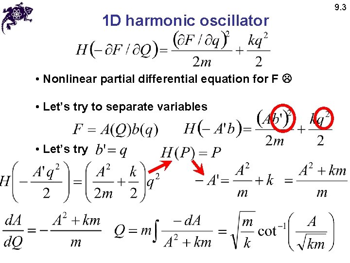 1 D harmonic oscillator • Nonlinear partial differential equation for F • Let’s try