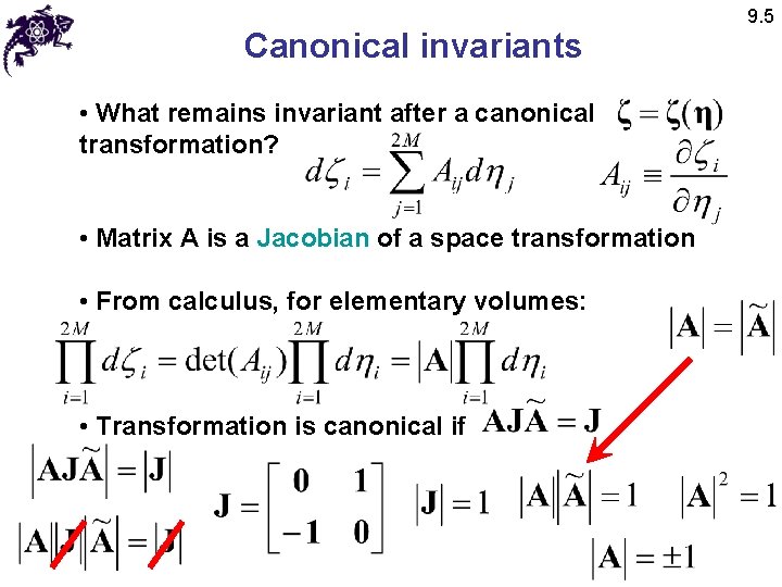 Canonical invariants • What remains invariant after a canonical transformation? • Matrix A is