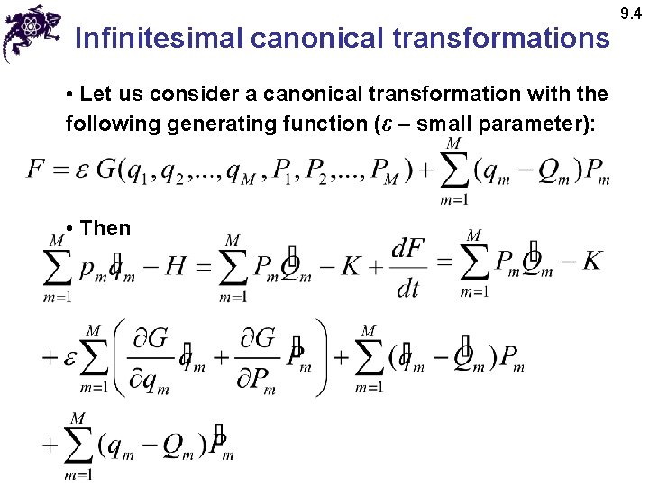 Infinitesimal canonical transformations • Let us consider a canonical transformation with the following generating