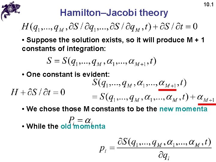 Hamilton–Jacobi theory 10. 1 • Suppose the solution exists, so it will produce M