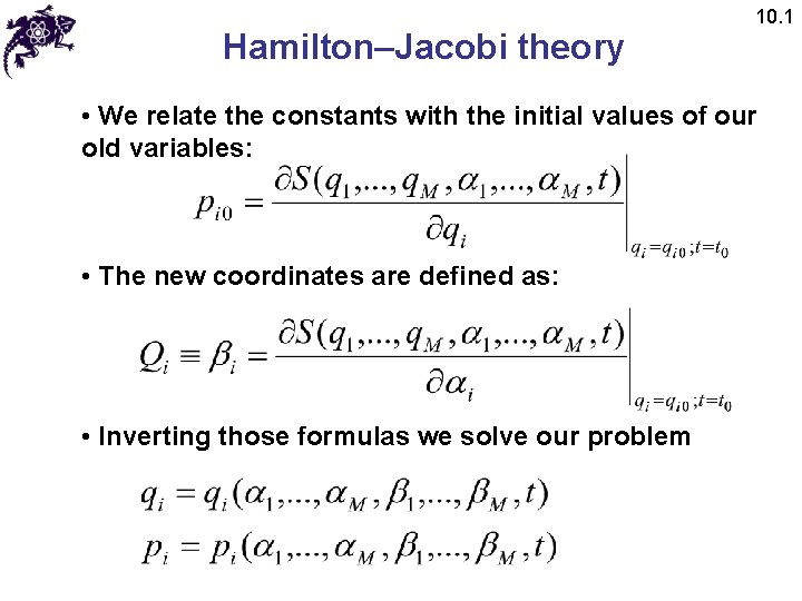 Hamilton–Jacobi theory 10. 1 • We relate the constants with the initial values of