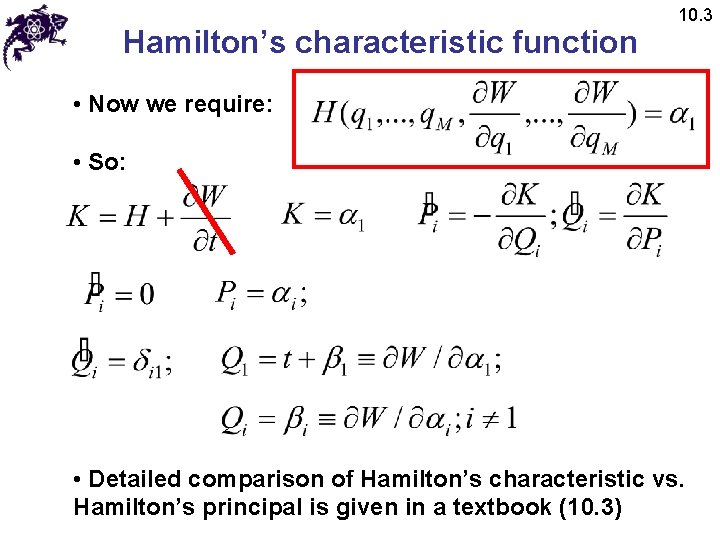 Hamilton’s characteristic function 10. 3 • Now we require: • So: • Detailed comparison