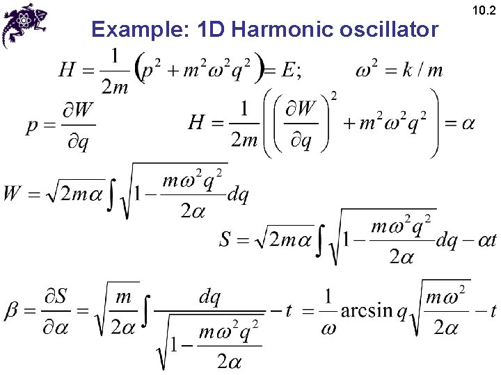 Example: 1 D Harmonic oscillator 10. 2 