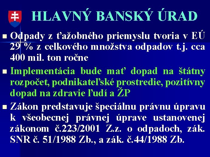 HLAVNÝ BANSKÝ ÚRAD Odpady z ťažobného priemyslu tvoria v EÚ 29 % z celkového