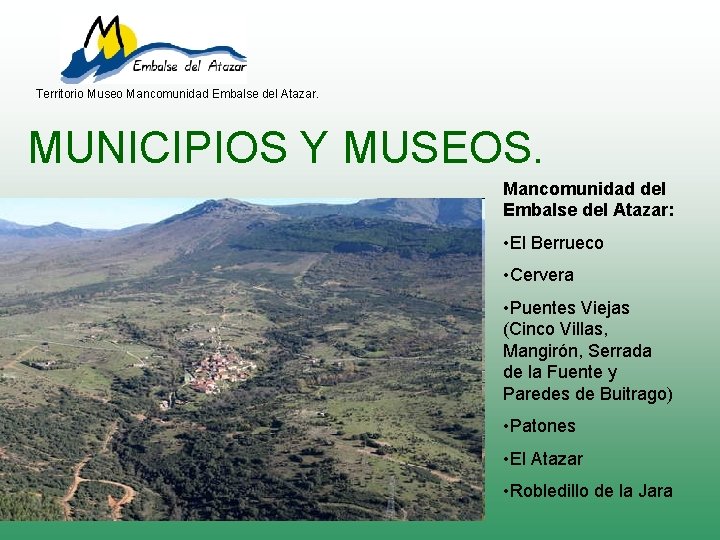 Territorio Museo Mancomunidad Embalse del Atazar. MUNICIPIOS Y MUSEOS. Mancomunidad del Embalse del Atazar: