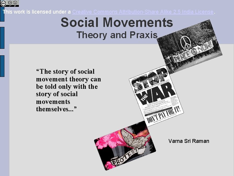 This work is licensed under a Creative Commons Attribution-Share Alike 2. 5 India License.