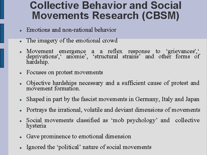 Collective Behavior and Social Movements Research (CBSM) Emotions and non-rational behavior The imagery of