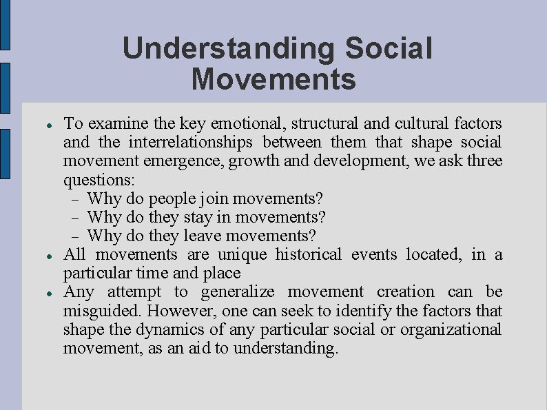 Understanding Social Movements To examine the key emotional, structural and cultural factors and the
