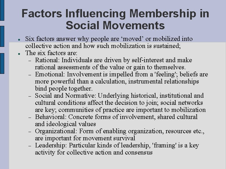Factors Influencing Membership in Social Movements Six factors answer why people are ‘moved’ or