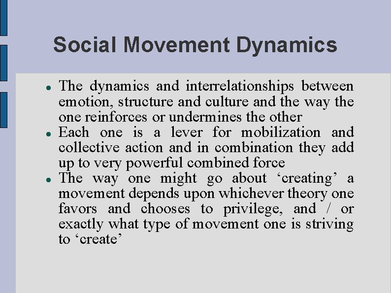 Social Movement Dynamics The dynamics and interrelationships between emotion, structure and culture and the