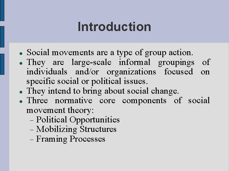 Introduction Social movements are a type of group action. They are large-scale informal groupings