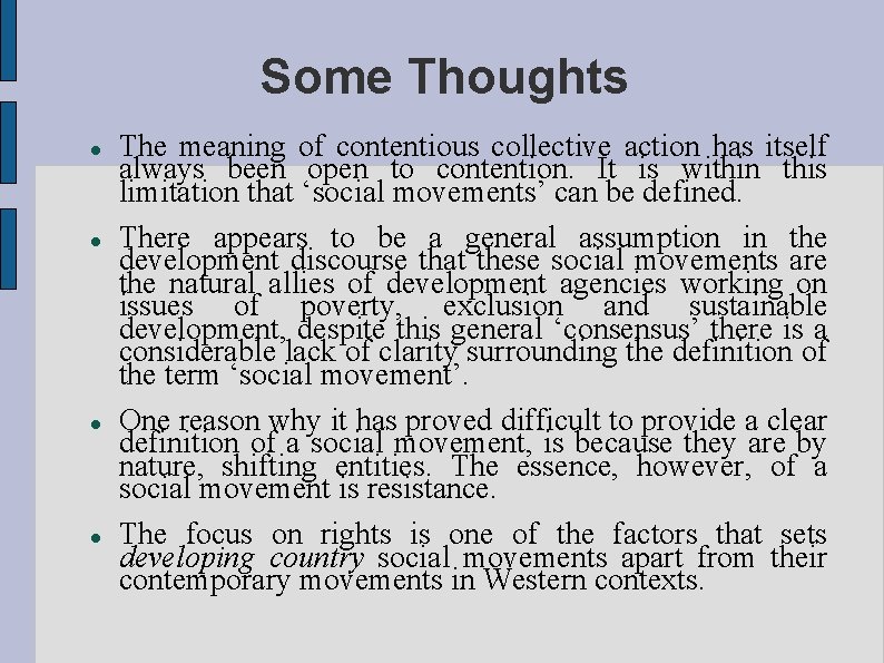Some Thoughts The meaning of contentious collective action has itself always been open to