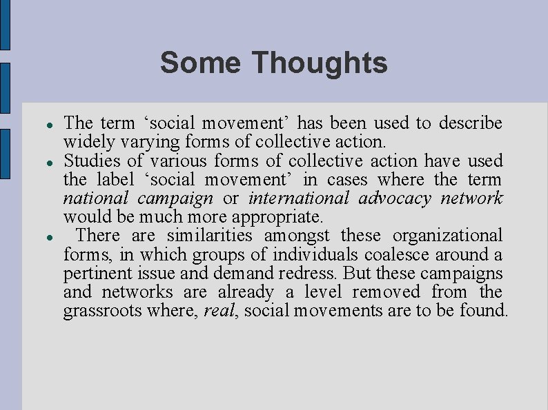 Some Thoughts The term ‘social movement’ has been used to describe widely varying forms