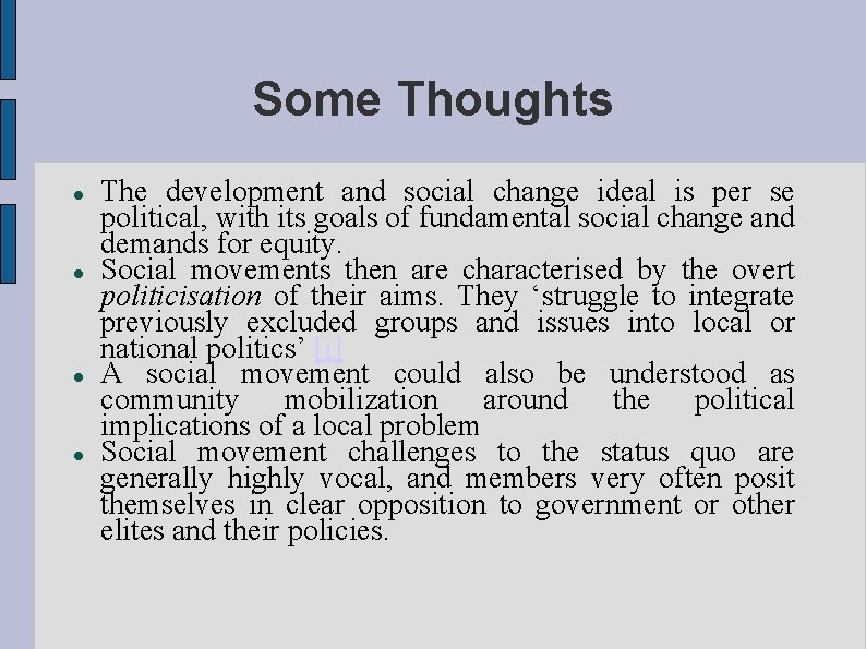 Some Thoughts The development and social change ideal is per se political, with its