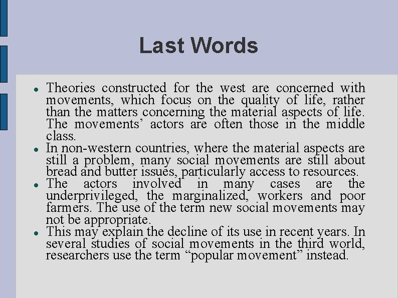 Last Words Theories constructed for the west are concerned with movements, which focus on