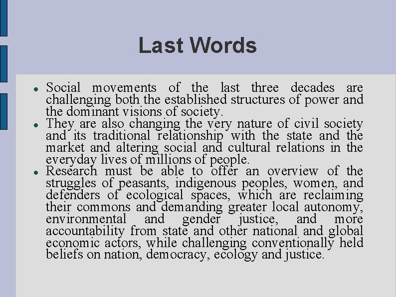 Last Words Social movements of the last three decades are challenging both the established