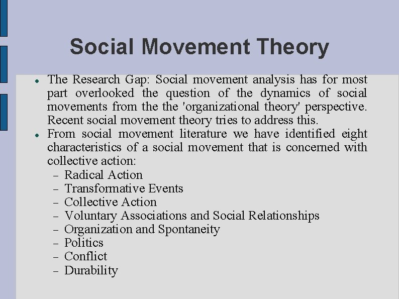 Social Movement Theory The Research Gap: Social movement analysis has for most part overlooked